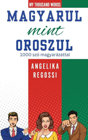 MAGYARUL MINT OROSZUL 1000 szÃ¯Â¿Â½ magyarÃ¯Â¿Â½zattal: ПО-ВЕНГЕРСКИ КАК ПО-РУССКИ 1000 слов c 
