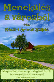 Title: Menekülés a városból-ebook-áttördelheto, Author: Szilvia Kész-Lorincz
