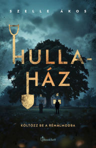 Title: Hullaház, Author: Szelle Ákos