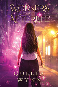 Title: Workers of the Afterlife, Author: Quella Wynn