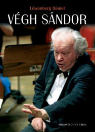 Title: Végh Sándor, Author: Dániel Lowenberg