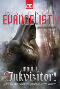 Title: Indulj, inkvizítor!, Author: Valerio Evangelisti