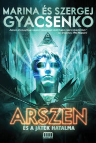 Title: Arszen és a játék hatalma, Author: Marina Gyacsenko