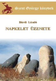 Title: Napkelet üzenete, Author: Bárdi László