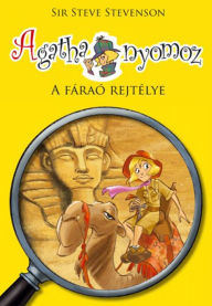 Title: Agatha nyomoz: A fáraó rejtélye, Author: Steve Stevenson Sir