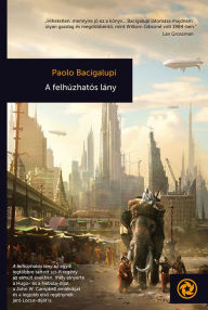 Title: A felhúzhatós lány, Author: Paolo Bacigalupi