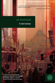 Title: A dervisház, Author: Ian McDonald