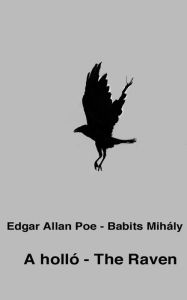 Title: A holló - The Raven, Author: Edgar Allan Poe