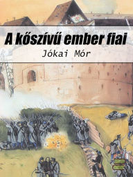 Title: A kőszívű ember fiai, Author: Jókai Mór