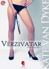 Title: Tuzmadár I.: Vérzivatar, Author: Van Dyke Kate