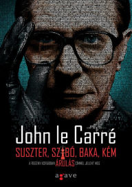 Title: Suszter, szabó, baka, kém, Author: John le Carré