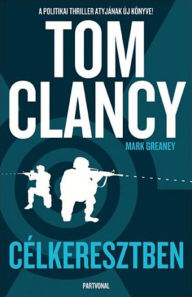 Title: Célkeresztben, Author: Tom Clancy