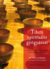 Title: Tibeti spirituális gyógyászat, Author: Dr. Pema