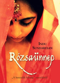 Title: Rózsaünnep, Author: Indu Sundaresan