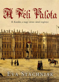 Title: A Téli Palota, Author: Eva Stachniak