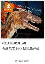 Title: Pár szó egy múmiával, Author: Edgar Allan Poe