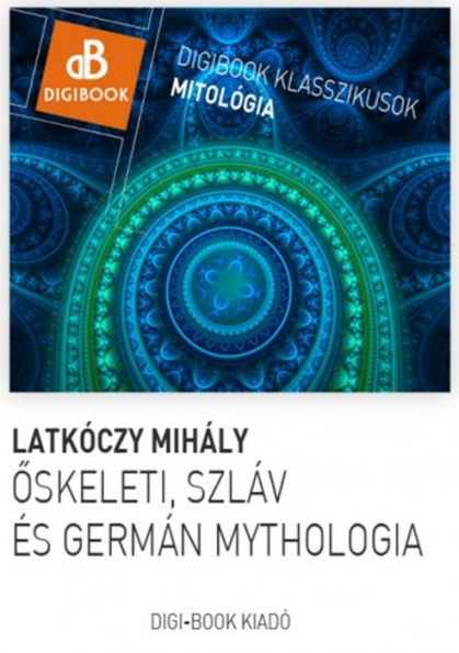 Oskeleti, germán és szláv mythológia.: A magyarok mythológiája