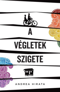 Title: A végletek szigete, Author: Andrea Hirata