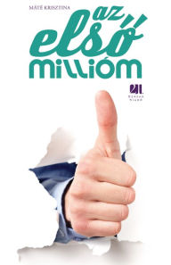 Title: Az elso millióm, Author: Krisztina Máté