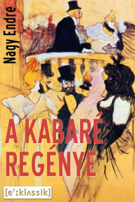 Title: A kabaré regénye, Author: Nagy Endre