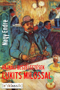 Title: Hajnali beszélgetések Lukits Milossal, Author: Jean Mercadier