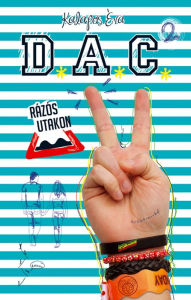 Title: D.A.C. 2.: Rázós utakon, Author: Éva Veronika Kalapos