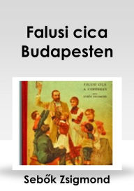 Title: Falusi cica Budapesten, Author: Zsigmond Sebők