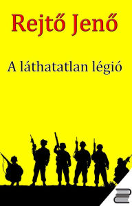 Title: A láthatatlan légió, Author: Rejt? Jen?