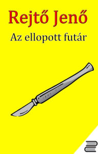 Title: Az ellopott futár, Author: Rejt? Jen?