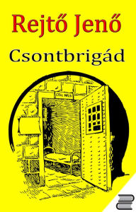 Title: Csontbrigád, Author: Rejt? Jen?