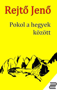 Title: Pokol a hegyek között, Author: Rejt? Jen?