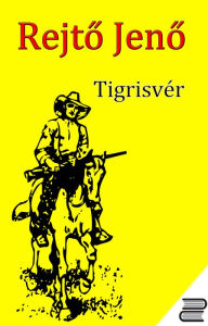 Title: Tigrisvér, Author: Rejt? Jen?