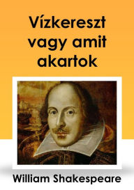 Title: Vízkereszt vagy amit akartok, Author: William Shakeapeare