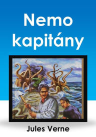 Title: Némó Kapitány : Tenger alatt a világ körül, Author: Jules Verne