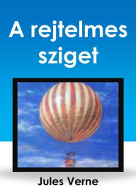 Title: A rejtelmes sziget, Author: Jules Verne