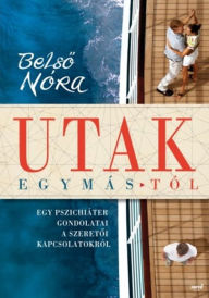 Title: Utak egymástól, Author: Belso Nóra