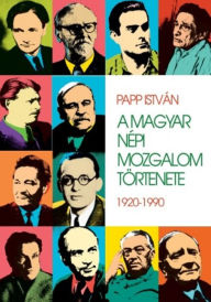 Title: A magyar népi mozgalom története, Author: Boy Hagemann