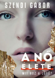 Title: A no élete, Author: Szendi Gábor