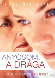 Title: Anyósom, a drága, Author: Lászlófi Rozi