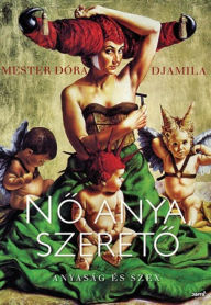 Title: No, anya, szereto, Author: Mester Dóra Djamila