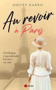Title: Au revoir à Paris, Author: Anstey Harris