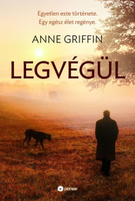 Title: Legvégül, Author: Anne Griffin