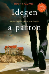 Title: Idegen a parton, Author: Michele Campbell