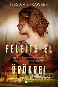 Title: Felejts el örökre!, Author: Jessica Strawser