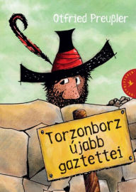 Title: Torzonborz újabb gaztettei, Author: Otfried Preussler