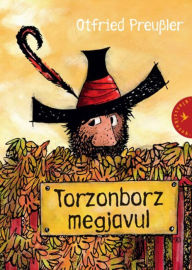 Title: Torzonborz megjavul, Author: Otfried Preussler