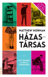 Title: Házas-társas: Egy pasinak is jár az újrakezdés, Author: Matthew Norman