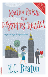 Title: Agatha Raisin és a végzetes kezdet, Author: M. C. Beaton