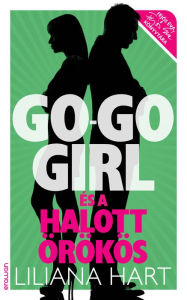 Title: Go-go girl és a halott örökös, Author: Liliana Hart