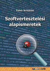 Title: Szoftvertesztelési alapismeretek, Author: Krisztián Fehér